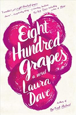 Eight Hundred Grapes: A Novel
