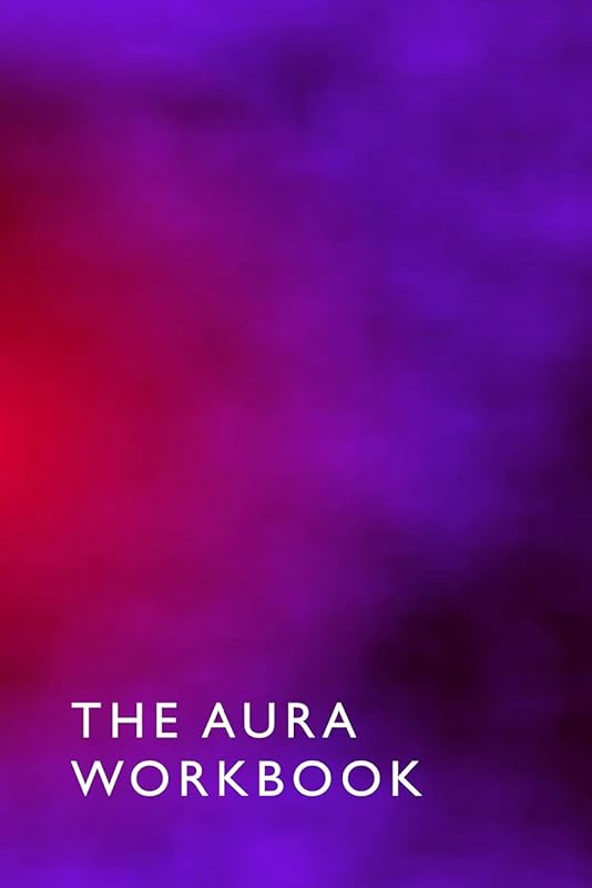 The Aura Workbook: ideal for spiritualists, professional energy healers & new age therapists - 100 Pages - A5 6 x 9 Inches by The Simple Life Press