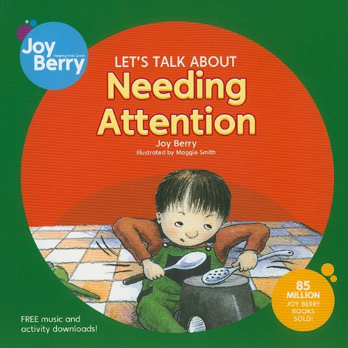 Let's Talk About Needing Attention by Joy Berry