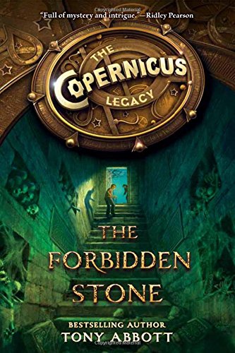The Copernicus Legacy: The Forbidden Stone by Tony Abbott