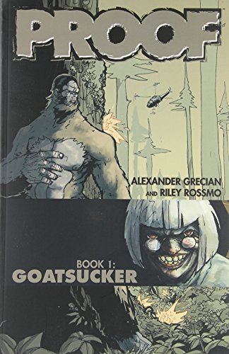 Proof Volume 1: Goatsucker by Alex Grecian