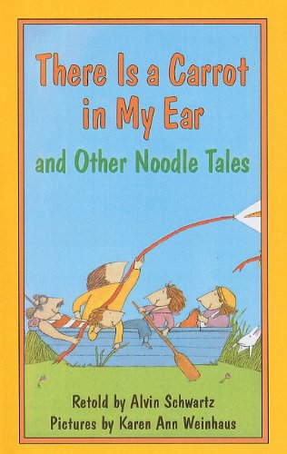 There Is a Carrot in My Ear and Other Noodle Tales (I Can Read Books: Level 1 (Pb)) by Alvin Schwartz
