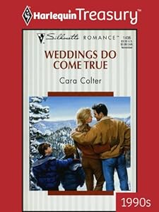 WEDDINGS DO COME TRUE (Silhouette Romance Book 1406)
