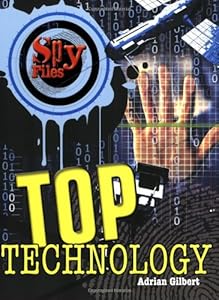 Top Technology (Spy Files) by Adrian Gilbert