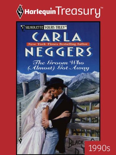 The Groom Who (Almost) Got Away by Carla Neggers