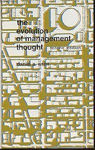 The Evolution of Management Thought (Management Series) by Daniel A. Wren