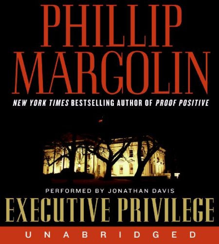 Executive Privilege CD by Phillip Margolin