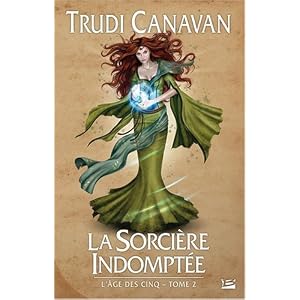 L'Age des Cinq, Tome 2 : La sorcière indomptée