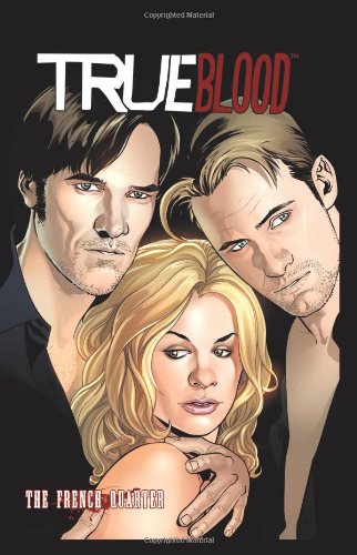 True Blood Volume 3: The French Quarter by Mariah Huehner