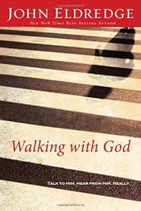 Walking with God: Talk to Him. Hear from Him. Really.