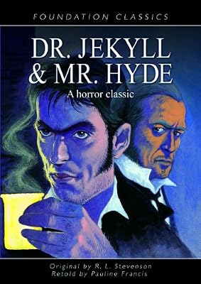 Dr. Jekyll and Mr. Hyde: A Horror Classic (Foundation Classics)