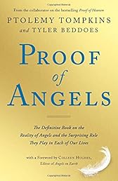 Proof of Angels: The Definitive Book on the Reality of Angels and the Surprising Role They Play in Each of Our Lives