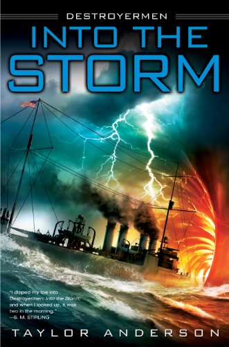 Into the Storm: Destroyermen, Book I by Taylor Anderson