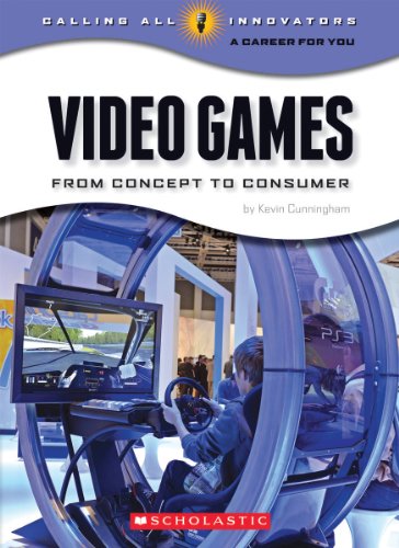 Video Games (Calling All Innovators: A Career for You?)