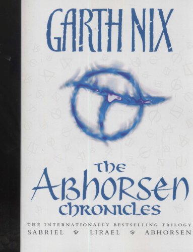 The Abhorsen Chronicles by Garth Nix
