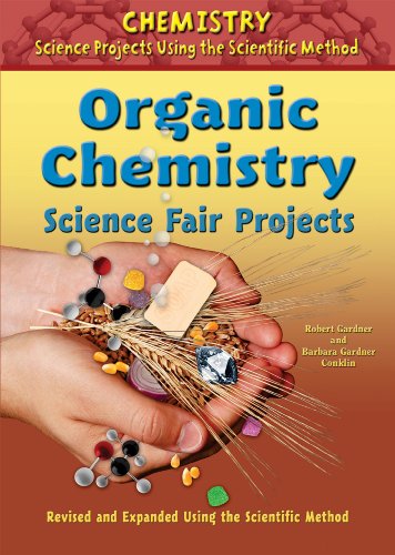 Organic Chemistry Science Fair Projects by Robert Gardner