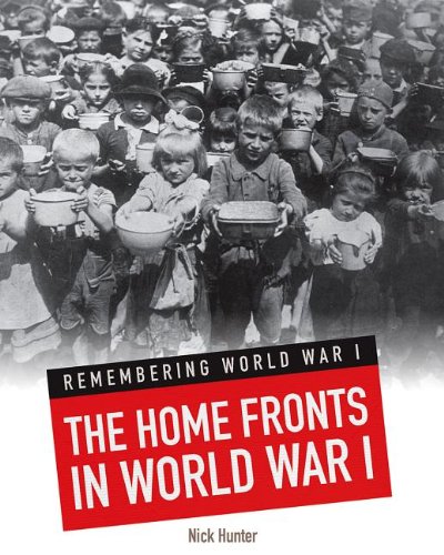 The Home Fronts In World War I by Nick Hunter