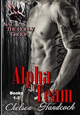 NAC & The Holly Group - Books 1-3: Alpha Team Books 1-3
