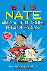 Big Nate: What's a Little Noogie Between Friends?