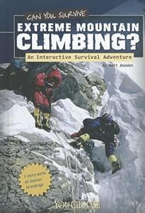 Can You Survive Extreme Mountain Climbing?: An Interactive Survival Adventure