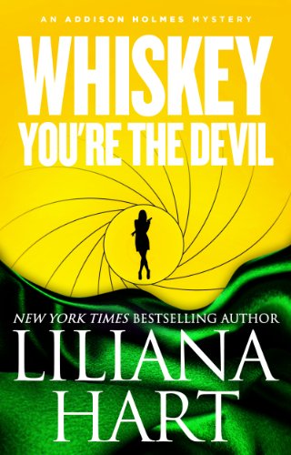 Whiskey, You're The Devil: An Addison Holmes Mystery (Addison Holmes Mysteries Book 4) by Liliana Hart