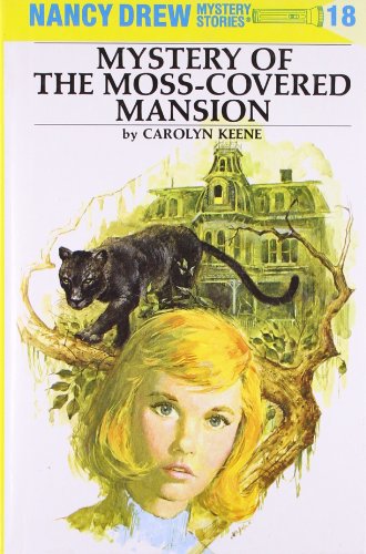 The Mystery at the Moss-Covered Mansion (Nancy Drew Mystery Stories, No. 18) by Carolyn Keene