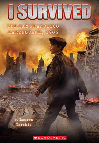 I Survived The San Francisco Earthquake, 1906 by Lauren Tarshis
