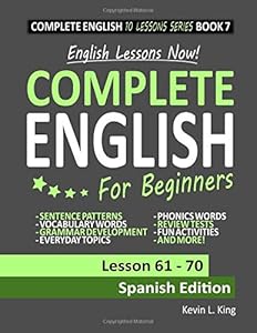 English Lessons Now! Complete English For Beginners Lesson 61 - 70 Spanish Edition