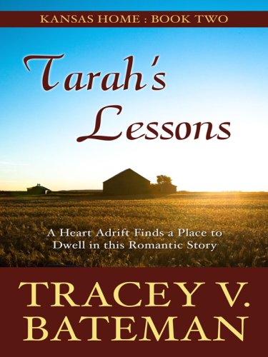 Kansas Home: Tarah's Lessons by Tracey Victoria Bateman