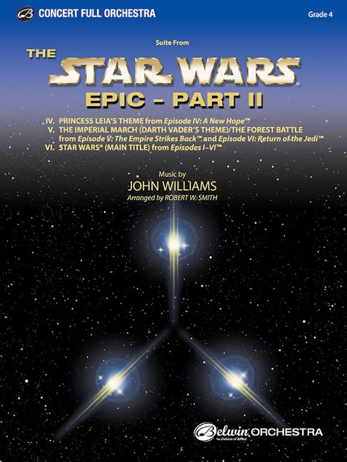 Star Wars Epic -- Part II, Suite from the: Featuring: Princess Leia's Theme / The Imperial March / The Forest Battle / Star Wars(R) (Main Title), Conductor Score & Parts (Pop Concert Full Orchestra) by John Williams