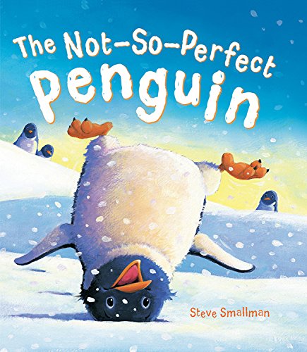The Not-So-Perfect Penguin by Steve Smallman