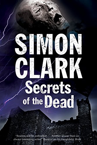 Secrets of the Dead: A novel of mummies and ancient curses by Simon Clark