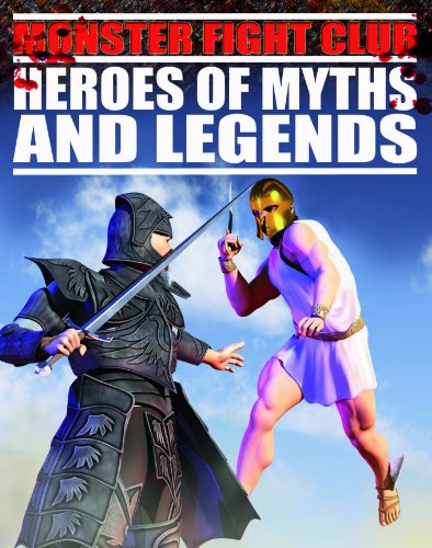 Heroes of Myths and Legends (Monster Fight Club) by David West
