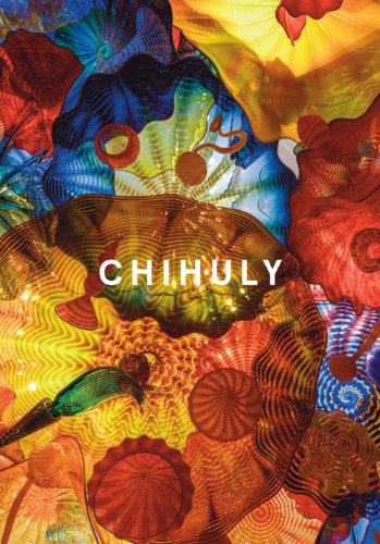 Chihuly by Dale Chihuly