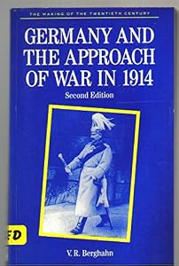 Germany and the Approach of War in 1914 by Volker R. Berghahn