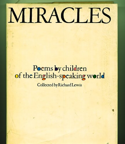 Miracles: Poems by Children of the English- Speaking World by Richard Lewis