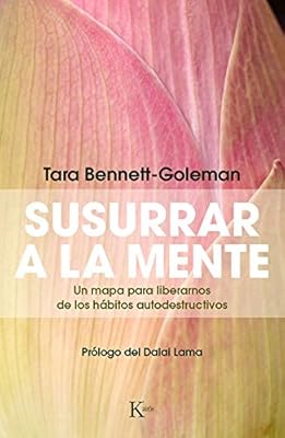 Susurrar a la mente: Un mapa para liberarnos de los hábitos autodestructivos