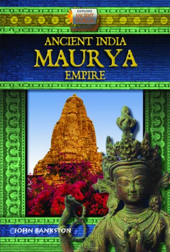 Ancient India/Maurya Empire by John Bankston
