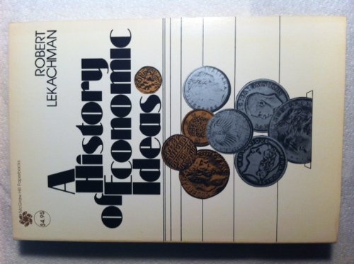 A History of Economic Ideas by Robert Lekachman