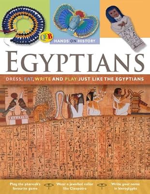 The Ancient Egyptians: Dress, Eat, Write, and Play Just Like the Egyptians (Qeb Hands-On History)