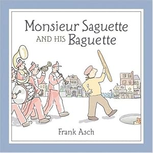 Monsieur Saguette and His Baguette