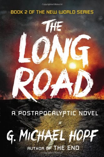 The Long Road: A Postapocalyptic Novel by G. Michael Hopf