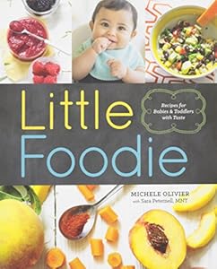 Little Foodie: Baby Food Recipes for Babies and Toddlers with Taste by Michele Olivier 
			
			
		
		
		
       	 
       		
       			,