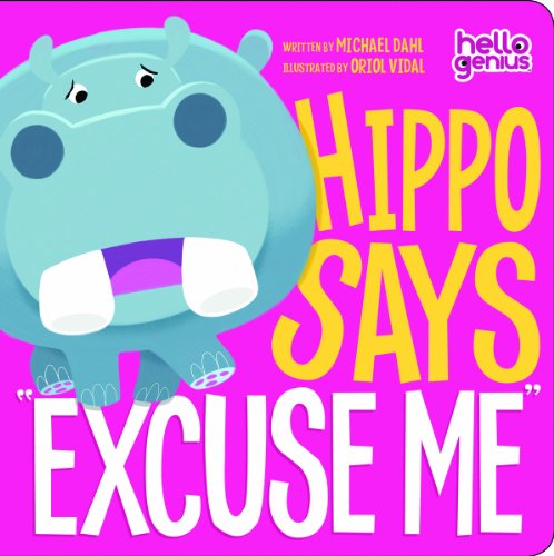 Hippo Says "Excuse Me" by Michael Dahl