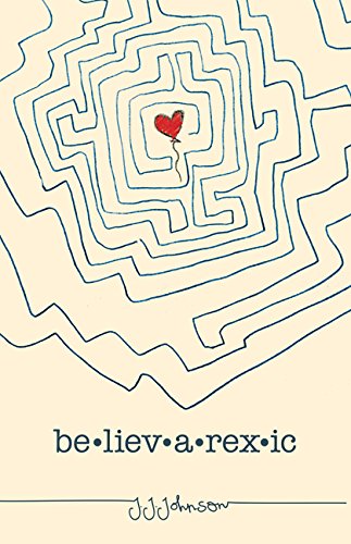 Believarexic by JJ Johnson