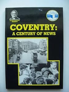 Coventry: A Century of News by Moore Dennis Douglas Jo Douglas Alton