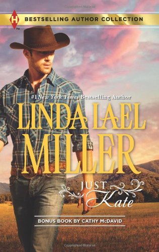 Just Kate: His Only Wife by Linda Lael Miller