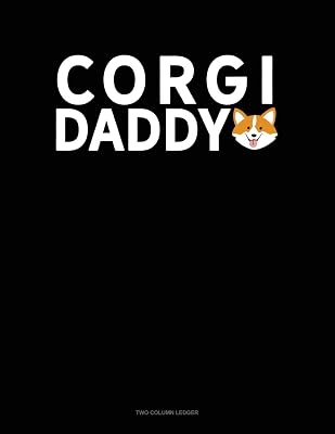 Corgi Daddy: Two Column Ledger