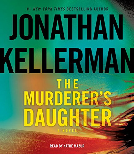 The Murderer's Daughter: A Novel by Jonathan Kellerman
