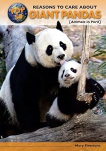 Top 50 Reasons to Care about Giant Pandas: Animals in Peril by Mary Firestone
